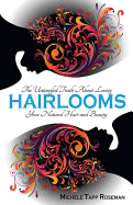 Hairlooms: The Untangled Truth about Loving Your Natural Hair and Beauty
