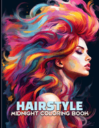 Hairstyle: Midnight Trendy Hairstyle Illustrations With Different Hairstyles For Color & Relax. Black Background Coloring Book