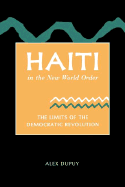 Haiti in the New World Order: The Limits of the Democratic Revolution