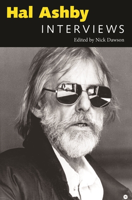 Hal Ashby: Interviews - Dawson, Nick (Editor)