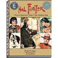 Hal Foster Hc: Prince of Illustrators, Father of the Adventure Strip