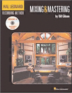 Hal Leonard Recording Method: Book 6: Mixing & Mastering