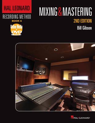 Hal Leonard Recording Method Book 6: Mixing & Mastering - Gibson, Bill