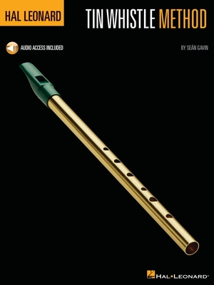 Hal Leonard Tin Whistle Method with Online Audio by Sean Gavin - Gavin, Sean