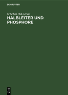 Halbleiter Und Phosphore: Vortr?ge Des Internationalen Kolloquiums 1956 Halbleiter Und Phosphore in Garmisch-Partenkirchen