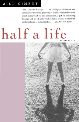 Half a Life: A Memoir - Ciment, Jill