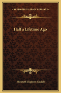 Half a Lifetime Ago