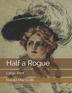 Half a Rogue: Large Print