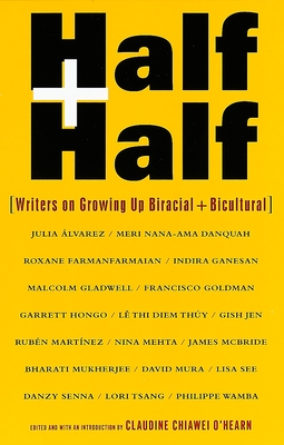 Half and Half: Writers on Growing Up Biracial and Bicultural - O'Hearn, Claudine C