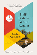 Half-Bads in White Regalia: A Memoir