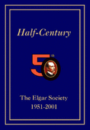 Half-century: The Elgar Society, 1951-2001 - Trott, Michael, and Hodgkins, Geoffrey, and Norris, John