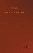 Half Hours in Bible Lands