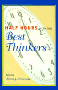 Half Hours with the Best Thinkers - Finamore, Frank J (Editor)