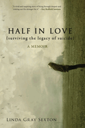 Half in Love: Surviving the Legacy of Suicide