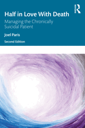 Half in Love with Death: Managing the Chronically Suicidal Patient