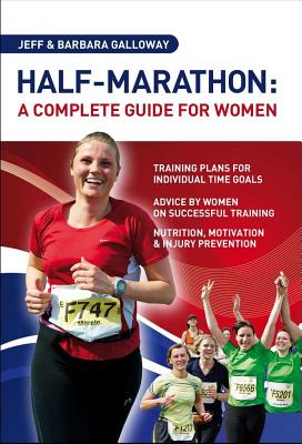 Half Marathon: A Complete Guide for Women - Galloway, Jeff, and Galloway, Barbara