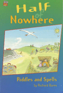 Half of Nowhere: A Book of Riddles and Rhyming Spells - Burns, Richard