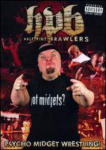 Half Pint Brawlers: Psycho Midget Wrestling