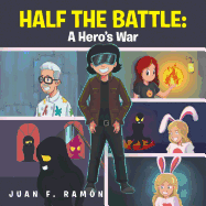 Half the Battle: A Hero's War