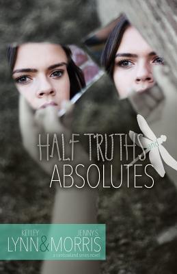 Half Truths and Absolutes - Lynn, Kelley, and Morris, Jenny S