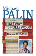 Halfway To Hollywood: Diaries 1980-1988 (Volume Two)