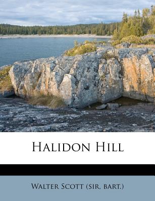 Halidon Hill - Walter Scott (Sir, Bart ) (Creator)