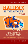 Halifax Restaurant Guide 2020: Your Guide to Authentic Regional Eats in Halifax, Canada (Restaurant Guide 2020)