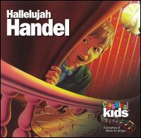 Hallelujah Handel! - Classical Kids