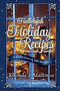 Hallelujah Holiday Recipes from God's Garden: A Collection of 300 Recipes