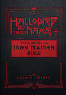 Hallowed by Their Name: The Unofficial Iron Maiden Bible