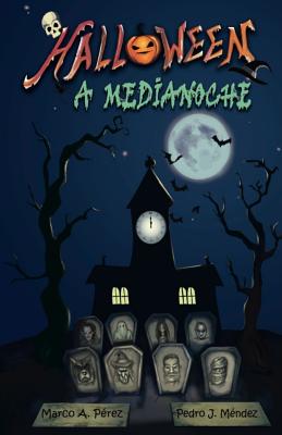 Halloween a Medianoche - Mendez, Pedro J (Illustrator), and Perez, Marco a