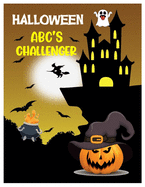 Halloween Abc's Challenger: I Spy Activity Learning Book for Toddlers and Preschoolers Ages 2-5- Alphabet A-Z Guessing Interactive Picture Game for Little Kids