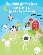 Halloween Activity Book for Kids 4-6 Spooky Farm Animals: Fall Coloring Gift Book for Children, Boys, Girls, Toddler, Kindergarten, Preschool from Women and Adults