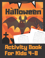 Halloween Activity Book For Kids 4-8: A Lot Of Fun Workbook For Happy Learning Costume Party