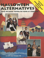 Halloween Alternatives: Three All Saints' Parties for Home or Classroom - Flanagan, Anne Joan