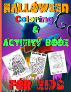 Halloween Coloring & Activity Book For Kids: For Ages 3-10 - Halloween Coloring Book, Mazes and Hangman all in One! With Cute Zombies, Mummies, Vampires, Witches and More