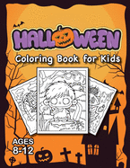 Halloween Coloring Book for Kids: (Ages 8-12) Full-Page Monsters and More! (Halloween Gift for Kids, Grandkids, Holiday)