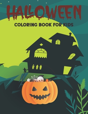 Halloween Coloring Book For Kids: Halloween Coloring Books for Kids ages 4-8, Spooky, Fun, Tricks and Treats Relaxing Coloring Pages for Adults Relaxation - Nur Press, Tech