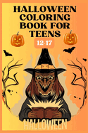 Halloween Coloring Book for Teens: 35 Pages With Cute Pumpkins, Adorable Animals, Witches, Ghost and Halloween Designs