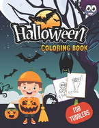 Halloween Coloring Book For Toddlers: 50 Halloween Designs Including Witches, Pumpkins, Ghosts, and More!