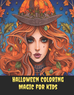 Halloween Coloring Magic for Kids: 50 Easy and Spooky Pages to Color, 8.5x11 inches