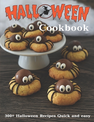 Halloween Cookbook: 300+ Halloween Recipes Quick and easy - Rosen, Shirley