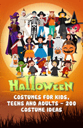 Halloween Costumes for Kids, Teens, and Adults - 200 Costume Ideas: Get the best costume for Halloween by the 200 costume from our collection. Halloween decoration, Halloween Activities for Kids, teens