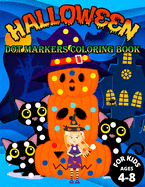 Halloween dot markers coloring book for kids ages 4-8: Halloween's new dot coloring book for young children This book is for both boys and girls 4-8 years old