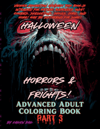 Halloween Horrors and Frights! Part 3 Advanced Adult Coloring Book