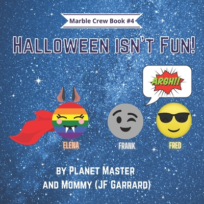 Halloween Isn't Fun! - Garrard, Jf, and Master, Planet