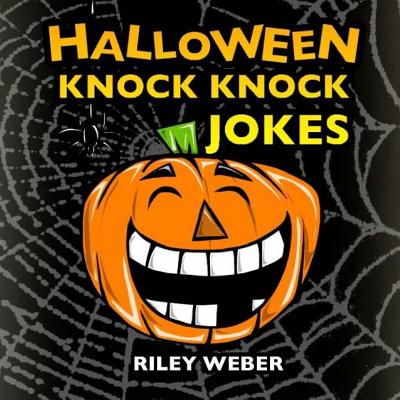 Halloween Knock Knock Jokes - Weber, Riley