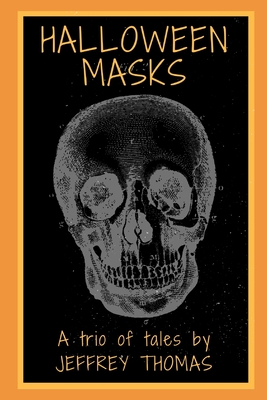 Halloween Masks: A Trio of Tales - Thomas, Jeffrey