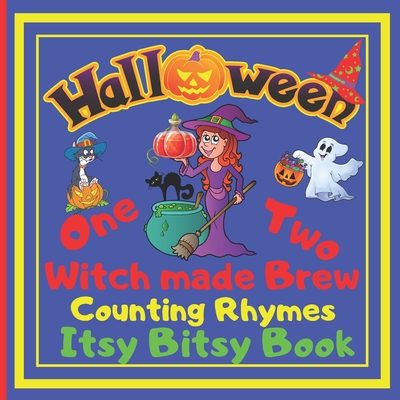 Halloween - One Two Witch made Brew! Counting Rhymes - Itsy Bitsy Book: (Learn Numbers 1-20) Perfect Gift For Babies, Toddlers, Small Kids - Skbooks, Sylwia