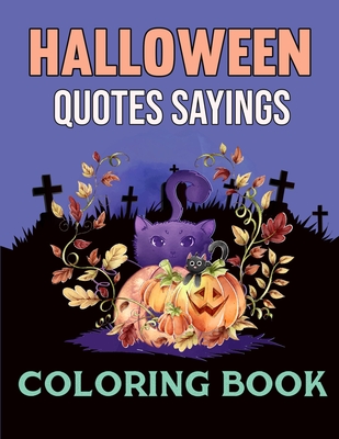 Halloween Quotes Sayings Coloring Book: Fun Halloween Quotes and Sayings - Howell, Melissa I